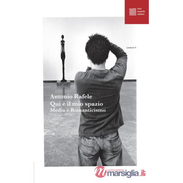 Qui è il mio spazio. Media e Romanticismo