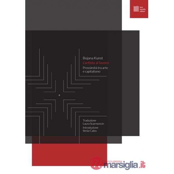 Artista al lavoro. Prossimità tra arte e capitalismo (L')