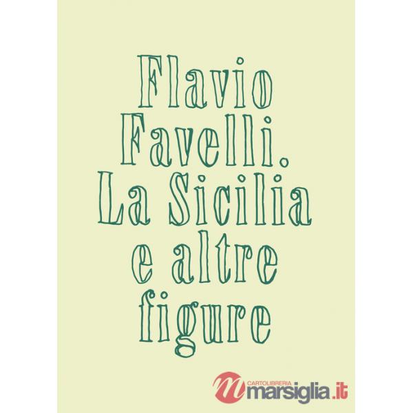 Sicilia e altre figure. Catalogo della mostra (Palermo, 27 giugno-8 settembre 2024). Ediz. illustrata (La)