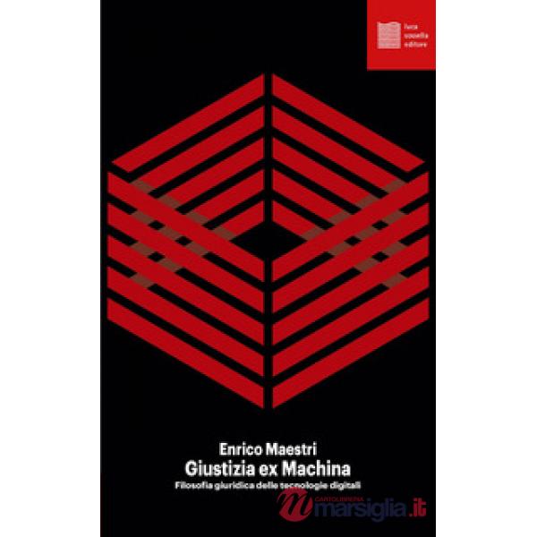 Giustizia ex Machina. Filosofia giuridica delle tecnologie digitali