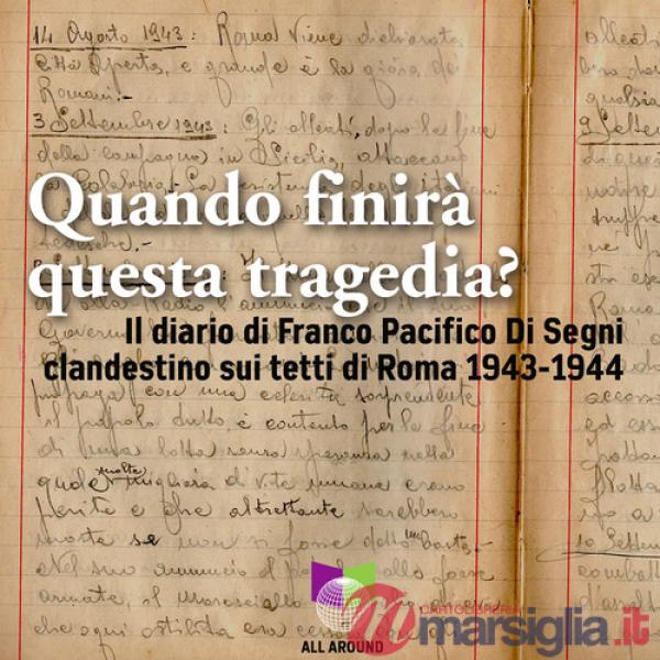 Quando finirà questa tragedia? Il diario di Franco Pacifico Di Segni clandestino sui tetti di Roma 1943-1944. Con USB Flash Driv
