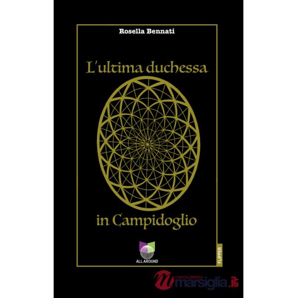 Ultima duchessa in Campidoglio (L')