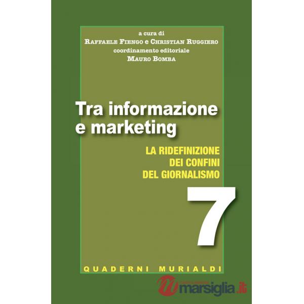 Tra informazione e marketing. La ridefinizione dei confini del giornalismo