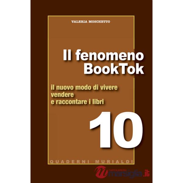 Fenomeno BookTok. Il nuovo modo di vivere, vendere e raccontare i libri (Il)