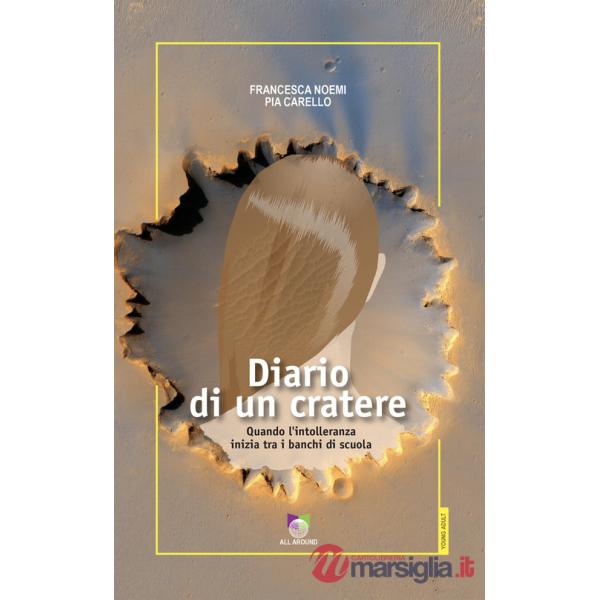 Diario di un cratere. Quando l'intolleranza inizia tra i banchi di scuola