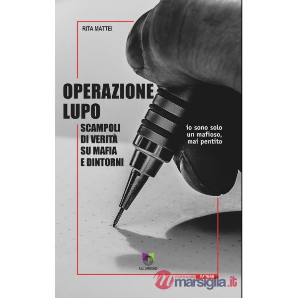 Operazione Lupo. Scampoli di verità su mafia e dintorni