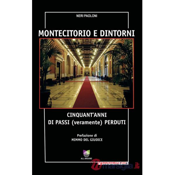 Montecitorio e dintorni. Cinquant'anni di passi (veramente) perduti