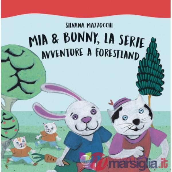 Mia & Bunny, la serie. Avventure a Forestland