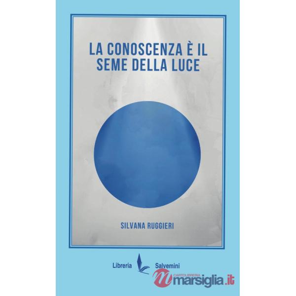 Conoscenza è il seme della luce (La)