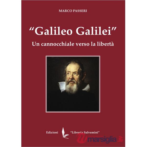 «Galileo Galilei». Un cannocchiale verso la libertà