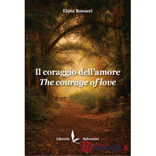 Coraggio dell'amore. The courage of love (Il)