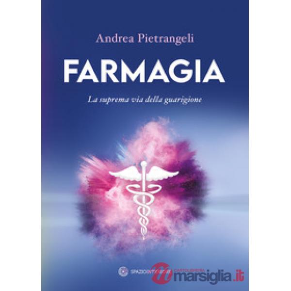 Farmagia. La suprema via della guarigione