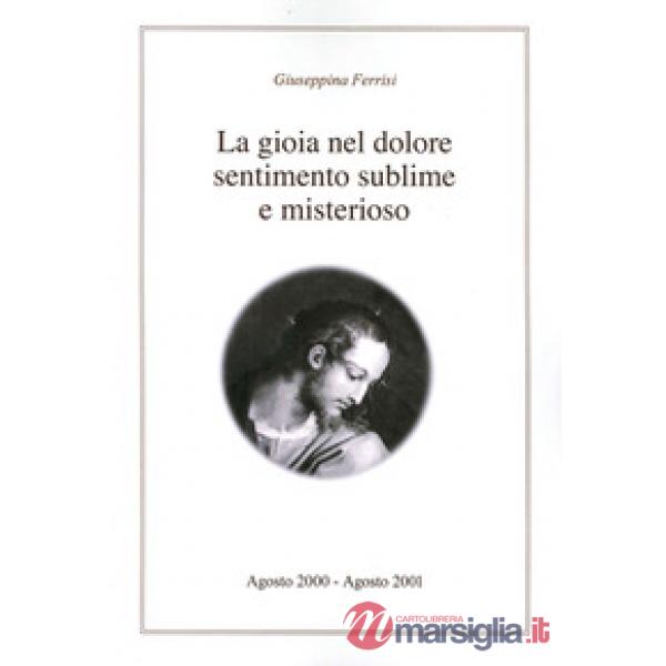 Gioia nel dolore sentimento sublime e misterioso (La)