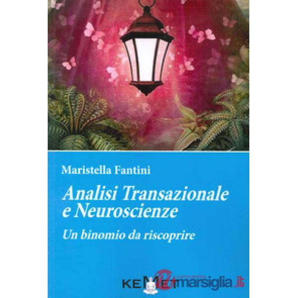 Analisi transazionale e neuroscienze. Un binomio da riscoprire