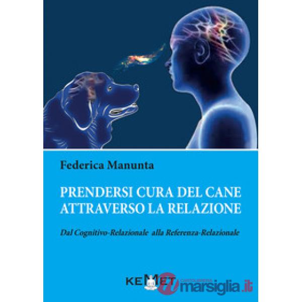 Prendersi cura del cane attraverso la relazione. Dal cognitivo-relazionale alla referenza-relazionale