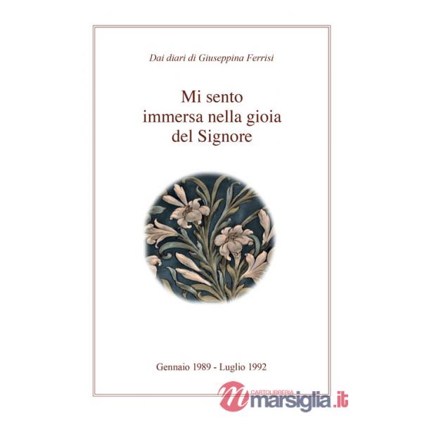 Mi sento immersa nella gioia del Signore