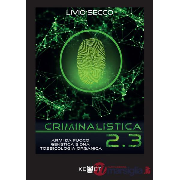 Criminalistica 2.3 Armi da fuoco, genetica e DNA. Tossicologia organica