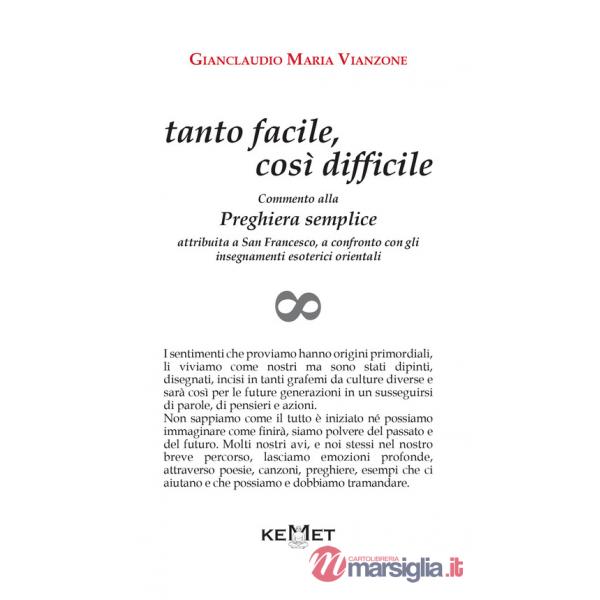 Tanto facile, così difficile. Commento alla preghiera semplice attribuita a san Francesco, a confronto con gli insegnamenti esot