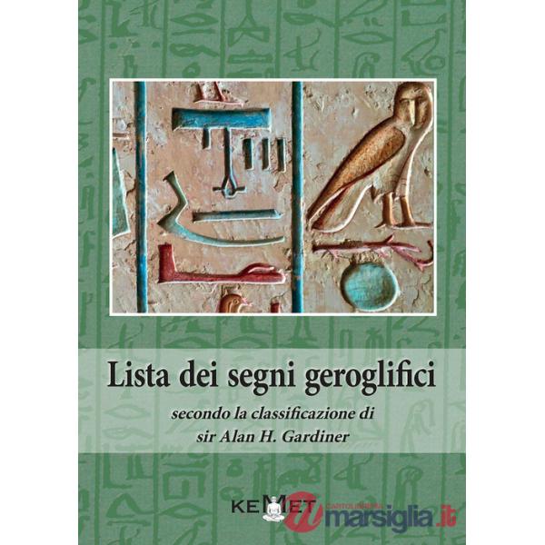 Lista dei segni geroglifici secondo la classificazione di sir Alan H. Gardiner