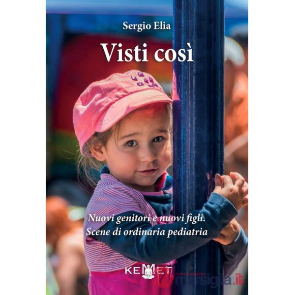 Visti così. Nuovi genitori e nuovi figli. Scene di ordinaria pediatria