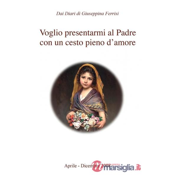 Voglio presentarmi al padre con un cesto pieno d'amore