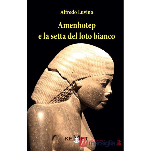 Amenhotep e la setta del loto bianco