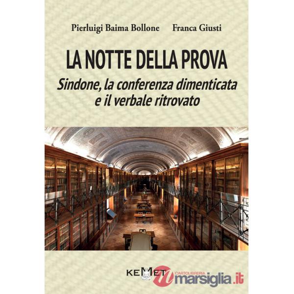 Notte della prova. Sindone, la conferenza dimenticata e il verbale ritrovato (La)