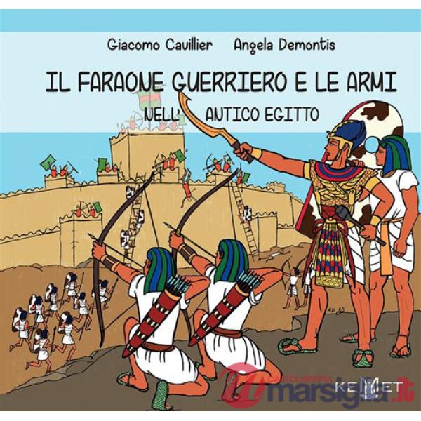 Faraone guerriero e le armi nell'Antico Egitto (Il)