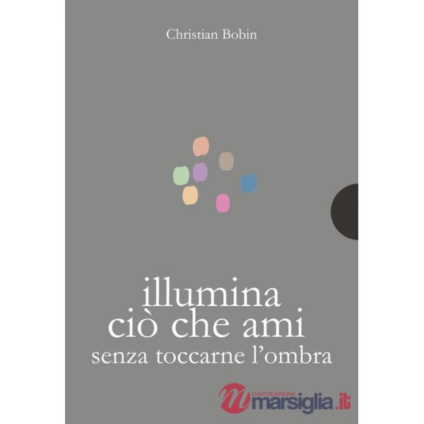 Illumina ciò che ami senza toccarne l'ombra