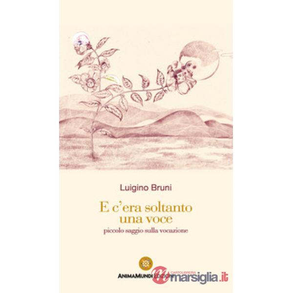 E c'era soltanto una voce. Piccolo saggio sulla vocazione