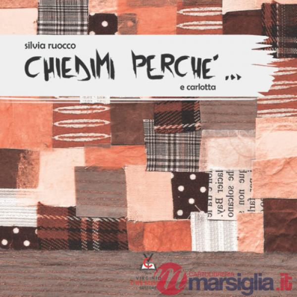 Chiedimi perché.... Ediz. illustrata