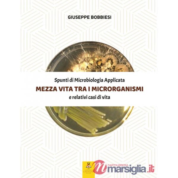 Mezza vita tra i microrganismi
