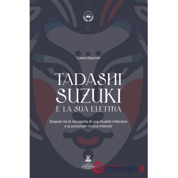 Tadashi Suzuki e la sua Elettra. Sospesi tra la riscoperta di una ritualità millenaria e la personale ricerca interiore