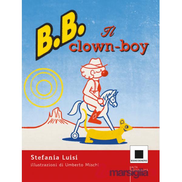 Clownboy. Ediz. ad alta leggibilità
