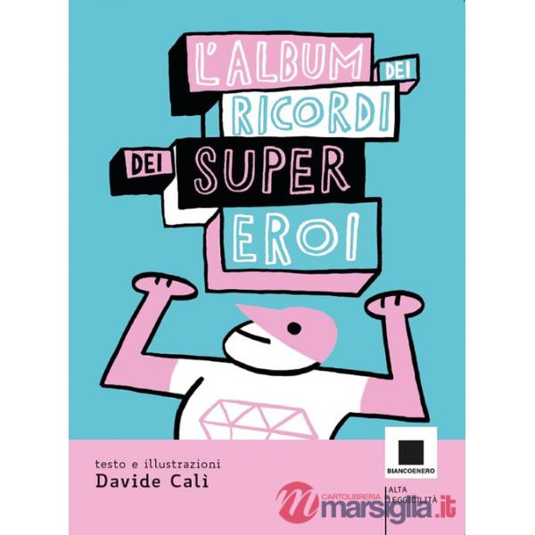 Album dei ricordi dei supereroi. Ediz. ad alta leggibilità (L')