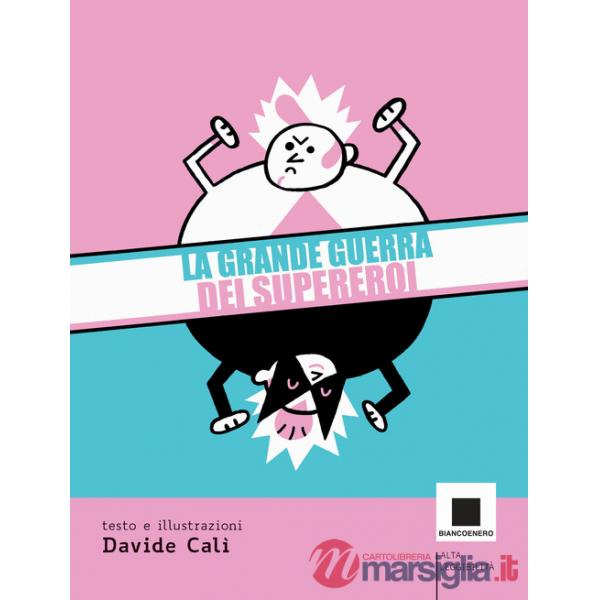 Grande guerra dei supereroi. Ediz. ad alta leggibilità (La)