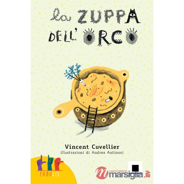 Zuppa dell'orco. Ediz. in lingua italiana dei segni. Con QR Code (La)