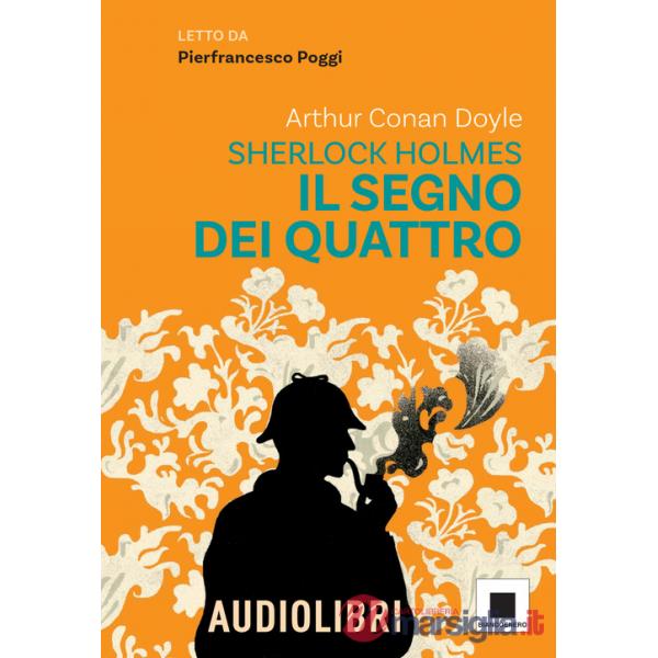 Segno dei quattro letto da Pierfrancesco Poggi. Ediz. ad alta leggibilità. Con QR code per audiolibro (Il)