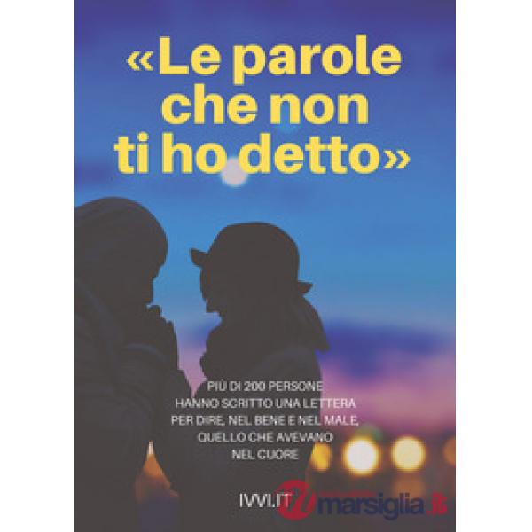 Parole che non ti ho detto» («Le)