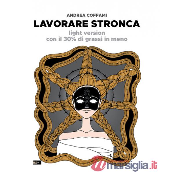 Lavorare stronca. Light version con il 30% di grassi in meno
