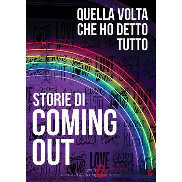 Storie di coming out. Quella volta che ho detto tutto