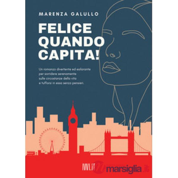 Felice quando capita!