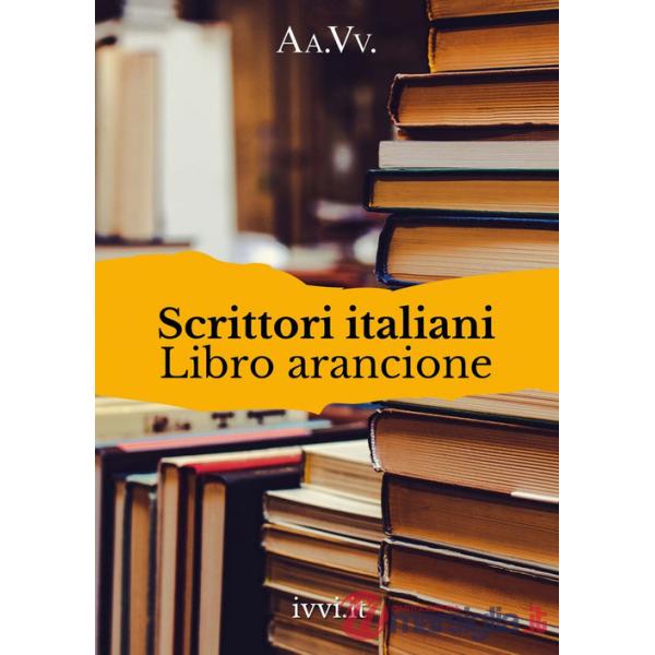 Scrittori italiani. Libro arancione