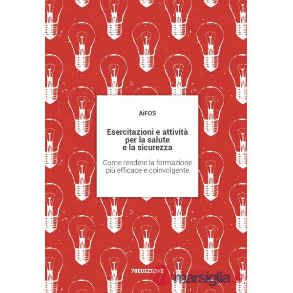 Esercitazioni e attività per la salute e la sicurezza. Come rendere la formazione più efficace e coinvolgente