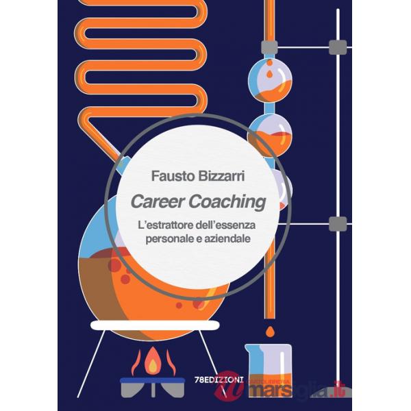 Career Coaching. L'estrattore dell'essenza personale e aziendale