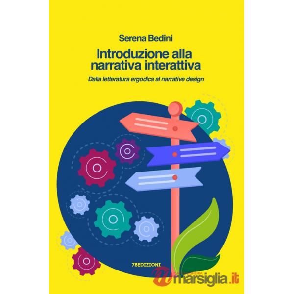 Introduzione alla narrativa interattiva. Dalla letteratura ergodica al narrative design
