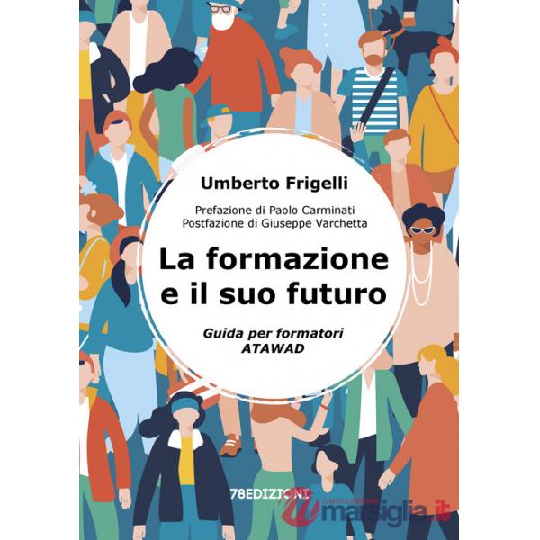 Formazione e il suo futuro. Guida per formatori ATAWAD (La)