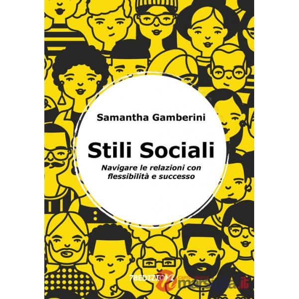 Stili sociali. Navigare le relazioni con flessibilità e successo