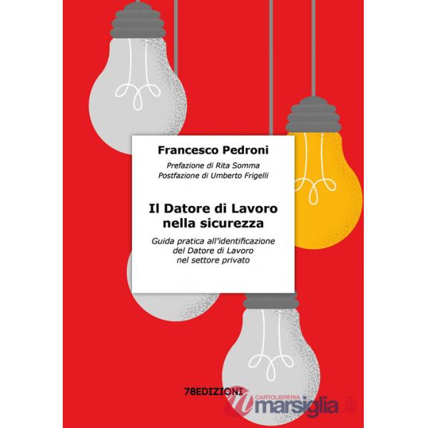 Datore di lavoro nella sicurezza. Guida pratica all'identificazione del datore di lavoro nel settore privato (Il)