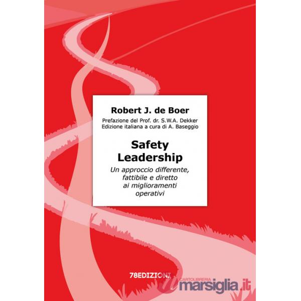 Safety Leadership. Un approccio differente, fattibile e diretto ai miglioramenti operativi